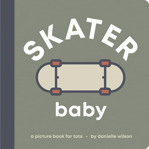 Let's Go! Baby Skater Baby: Board Book for Early Learners, (Board Book)