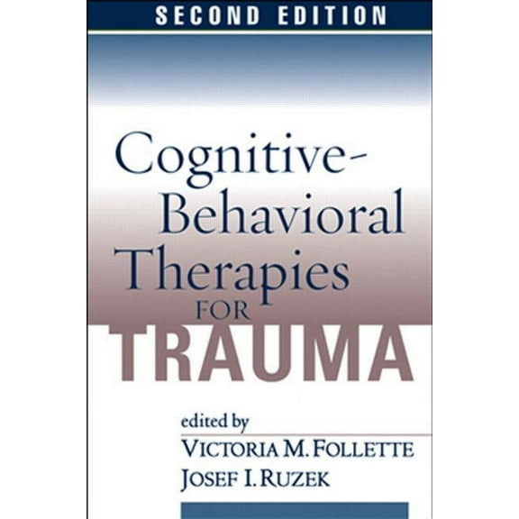 Cognitive-Behavioral Therapies for Trauma, Second Edition (Edition 2) (Hardcover)