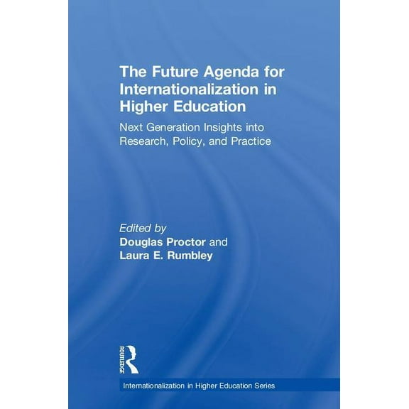 Internationalization in Higher Education: The Future Agenda for Internationalization in Higher Education (Hardcover)