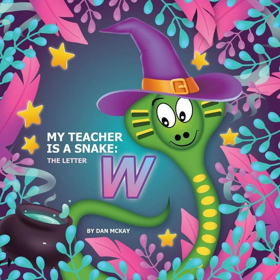My Teacher Is a Snake My Teacher is a Snake The Letter W: The letter W, Book 23, (Paperback)