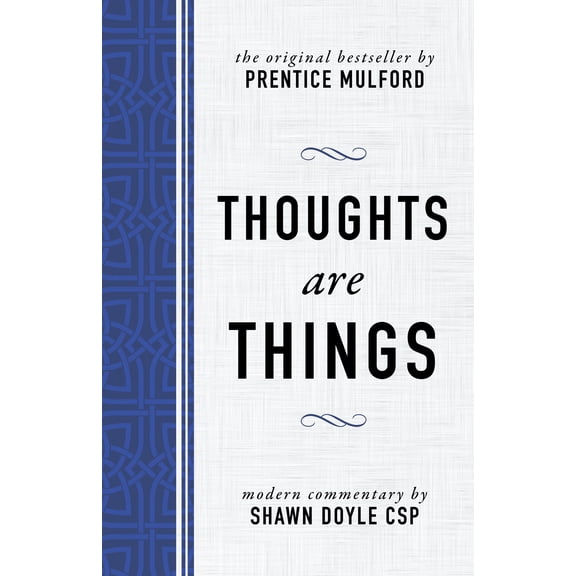 The Motivational Mentor Series: Thoughts Are Things : The Original Bestseller by Prentice Mulford (Paperback)