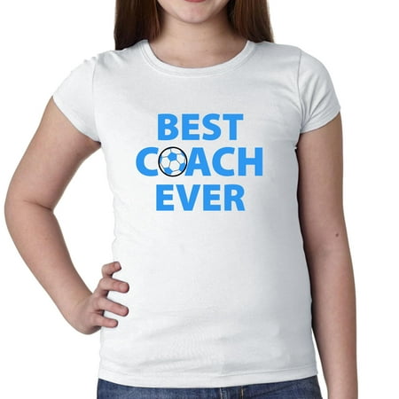 Best Coach Ever - Cool Blue Lettering with Soccer Ball Girl's Cotton Youth