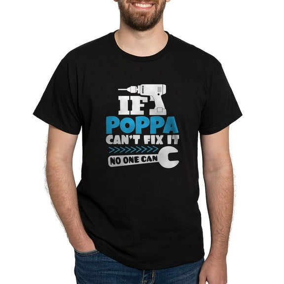 CafePress - If Poppa Can't Fix It No One Can T Shirt - Men's Classic Graphic Cotton T-Shirt