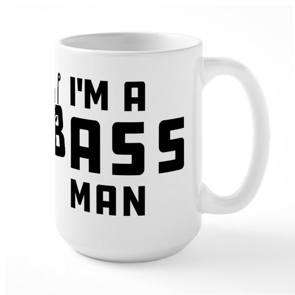 CafePress - I'm A Bass Man - 15 oz Ceramic Large White Novelty Mug