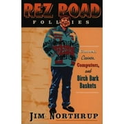 Rez Road Follies: Canoes, Casinos, Computers, and Birch Bark Baskets [Paperback - Used]