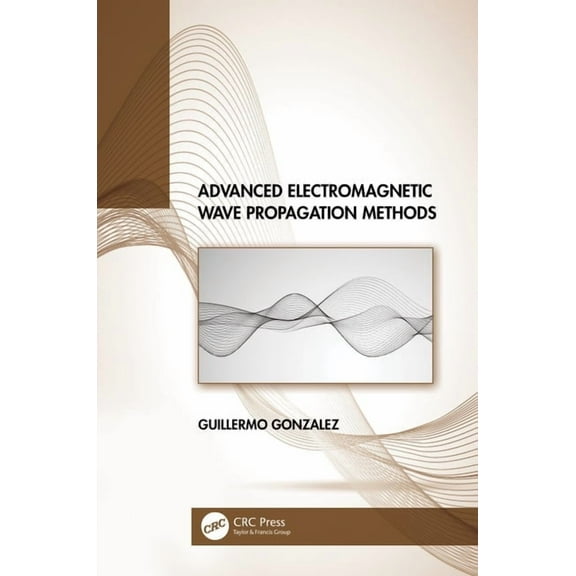 Advanced Electromagnetic Wave Propagation Methods, (Hardcover)