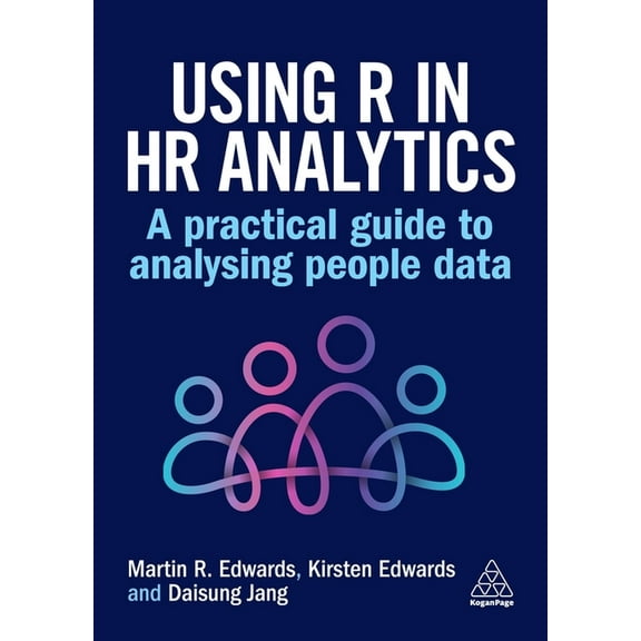 Using R in HR Analytics: A Practical Guide to Analysing People Data, (Paperback)