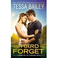 thumbnail image 1 of Too Hard to Forget, Tessa Bailey Paperback, 1 of 1