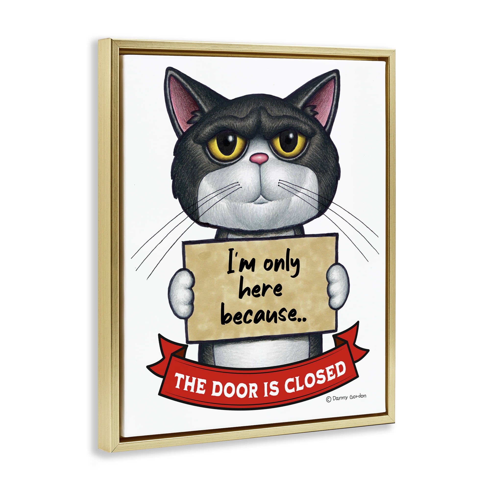 Here Because Door Is Closed Gold Framed Floater Canvas Wall Art, design by Danny Gordon Art