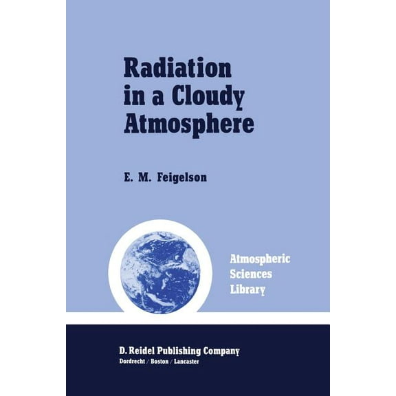 Atmospheric and Oceanographic Sciences L Radiation in a Cloudy Atmosphere, Book 6, (Paperback)