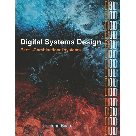Self Improvement Digital Systems Design, Part 1 Combinational Systems, Book 1, (Paperback)