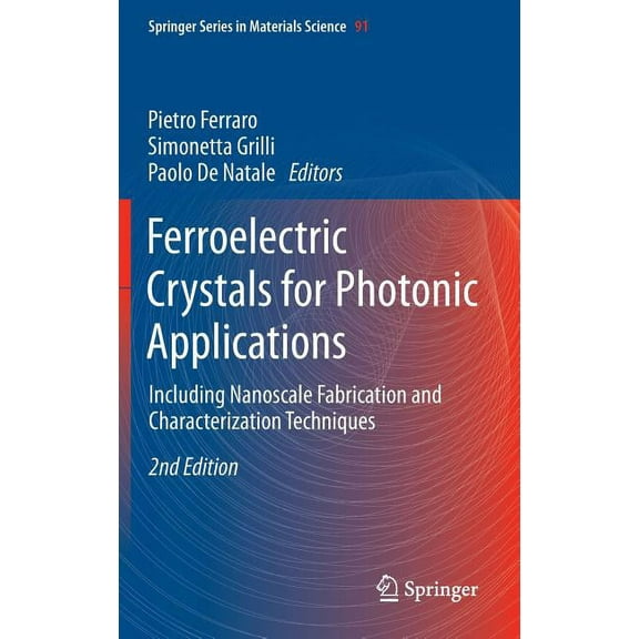 Springer Materials Science Ferroelectric Crystals for Photonic Applications: Including Nanoscale Fabrication and Characterization Techniques, Book 91, (Hardcover)