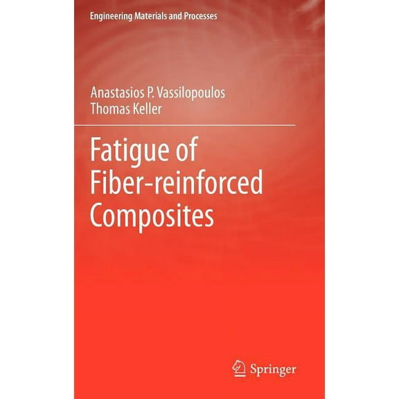 Engineering Materials and Processes Fatigue of Fiber-Reinforced Composites, (Hardcover)