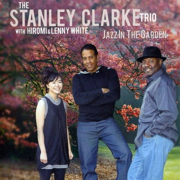Stanley Clarke - Jazz in the Garden - Music & Performance - CD