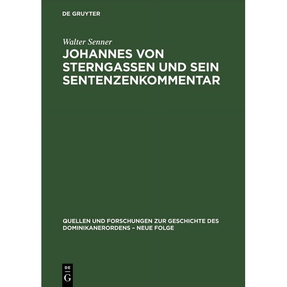 Quellen Und Forschungen Zur Geschichte D Johannes von Sterngassen und sein Sentenzenkommentar, Book 4, (Hardcover)