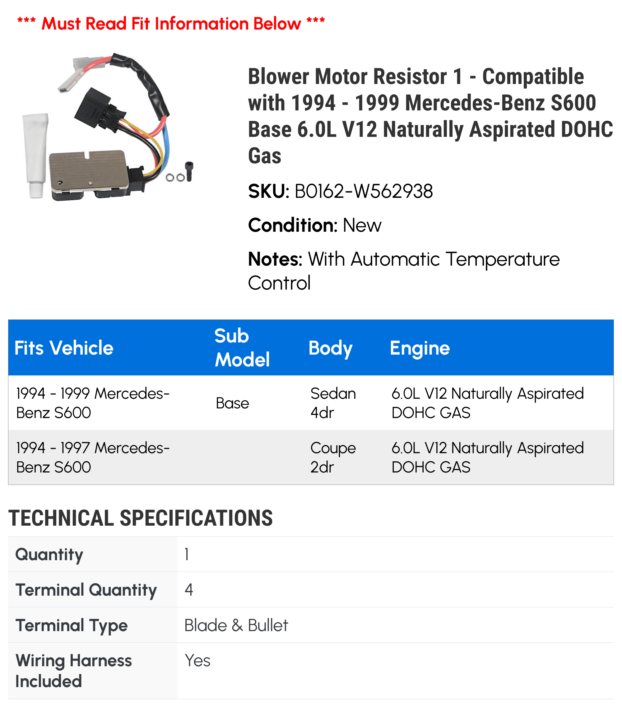 Blower Motor Resistor 1 - Compatible with 1994 - 1999 Mercedes-Benz S600 Base 6.0L V12 Naturally Aspirated DOHC Gas 1995 1996 1997 1998