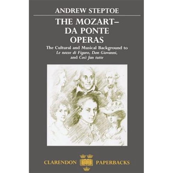 Pre-Owned The Mozart-Da Ponte Operas: The Cultural and Musical Background to Le Nozze Di Figaro, Don Giovanni, and Cosi Fan Tutte (Clarendon Paperbacks) Paperback