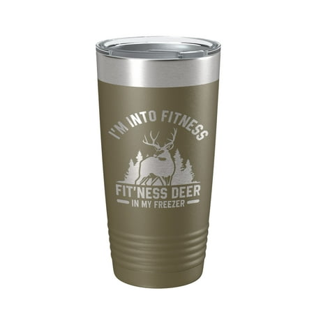 

Deer Hunter Funny Tumbler Travel Mug I m Into Fitness Fitting This Deer In My Freezer Insulated Laser Engraved Hunting Gift Coffee Cup 20 oz Olive Green
