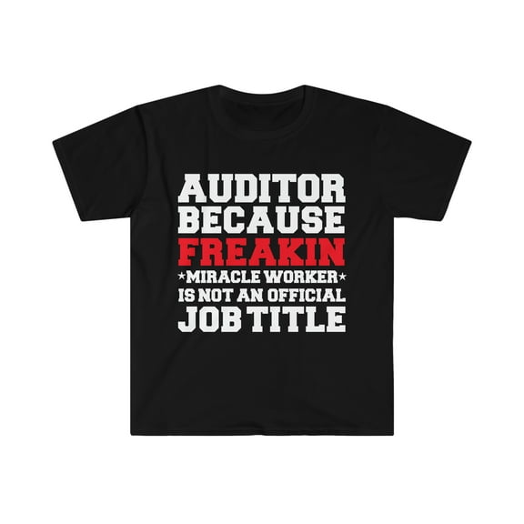 Auditor because Miracle Worker not a job title Unisex T-shirt S-3XL