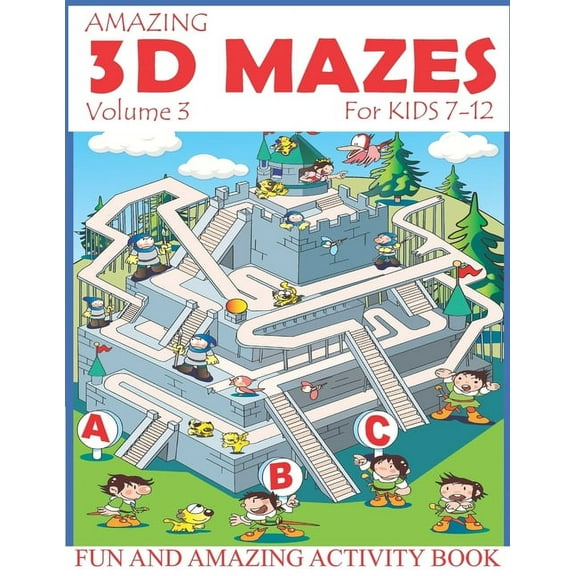 Amazing 3D Mazes Activity Book For Kids 7-12 (Volume 3) : Fun and Amazing Maze Activity Book for Kids (Mazes Activity for Kids Ages 4-8, 7-12) (Paperback)