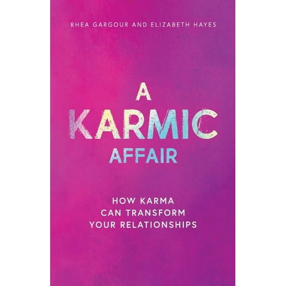 The Karmic Book A Karmic Affair: How Karma Can Transform Your Relationships, Book 2, (Paperback)