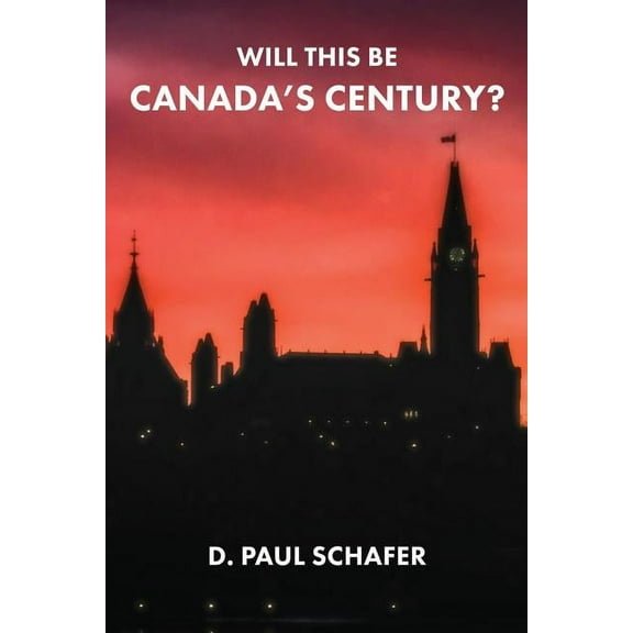 Will This Be Canada's Century?, (Paperback)