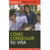Guias Practicas: Como Conseguir su Visa : Sesenta Maneras (Legales) de Inmigrar A EE.UU. (Paperback)