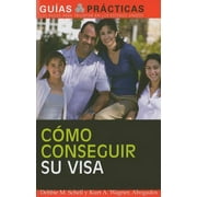 Como Conseguir su Visa : Sesenta Maneras (Legales) de Inmigrar A EE.UU.