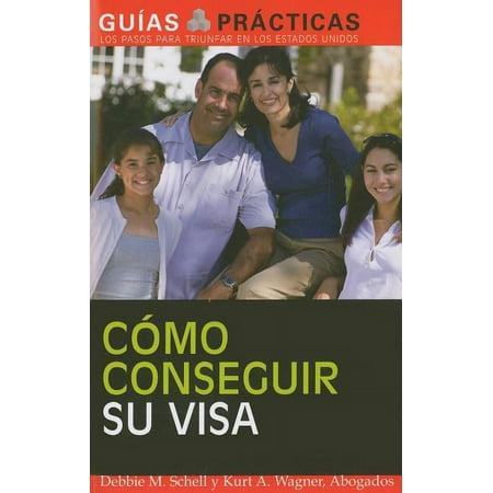 Como Conseguir su Visa : Sesenta Maneras (Legales) de Inmigrar A EE.UU.