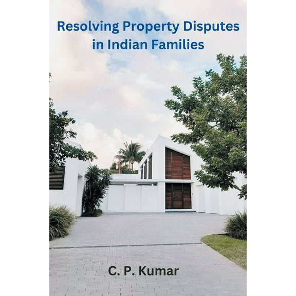Resolving Property Disputes in Indian Families, (Paperback)