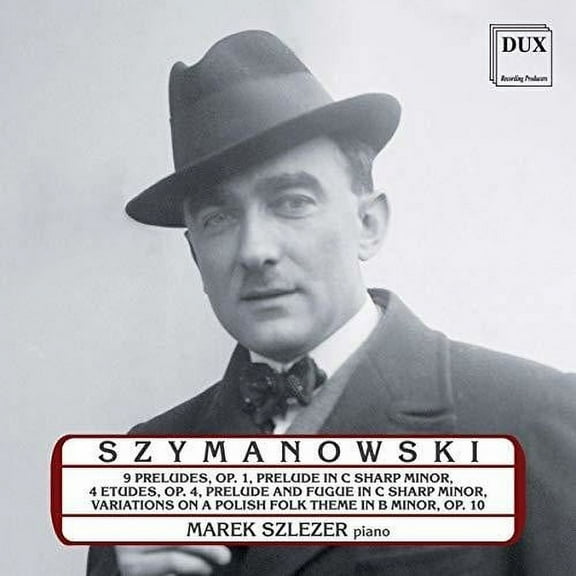 Szymanowski / Szlezer - Marek Szlezer Plays Karol Szymanowski - Music & Performance - CD