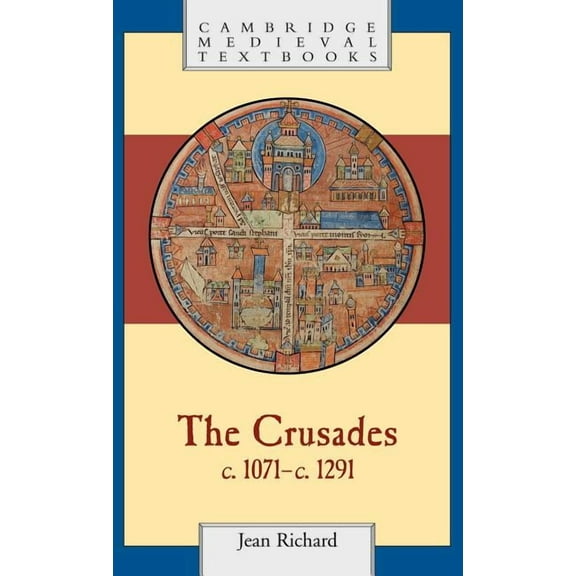 Cambridge Medieval Textbooks The Crusades, C.1071 C.1291, (Hardcover)