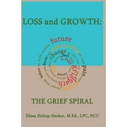 Legal: Loss and Growth: The Grief Spiral (Paperback)