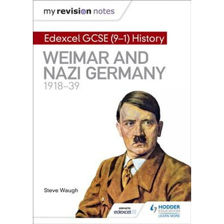 My Revision Notes: Edexcel GCSE (9-1) History: Weimar and Nazi Germany, 1918-39 -