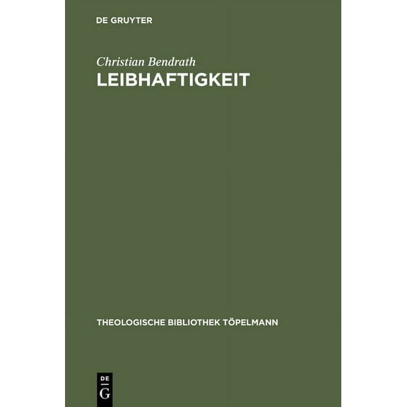 Theologische Bibliothek Töpelmann: Leibhaftigkeit: Jakob Böhmes Inkarnationsmorphologie (Hardcover)