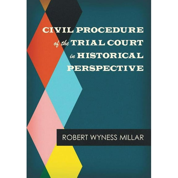 Civil Procedure of the Trial Court in Historical Perspective (Paperback)