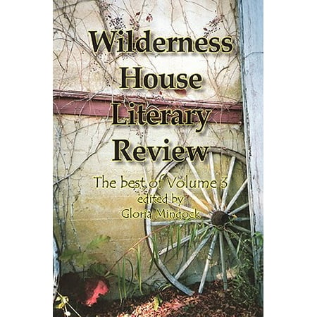 Wilderness House Literary Review - The Best of Volume