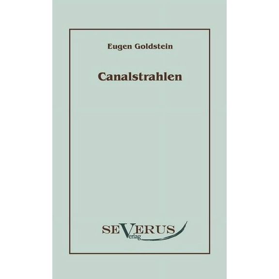 Canalstrahlen (Paperback)