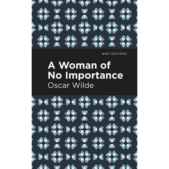 Mint Editions (Plays) A Woman of No Importance, (Paperback)