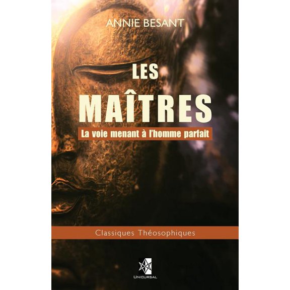 Classiques ThÃ©osophiques Les MaÃ®tres: La voie menant Ã  l'homme parfait, Book 22, (Paperback)