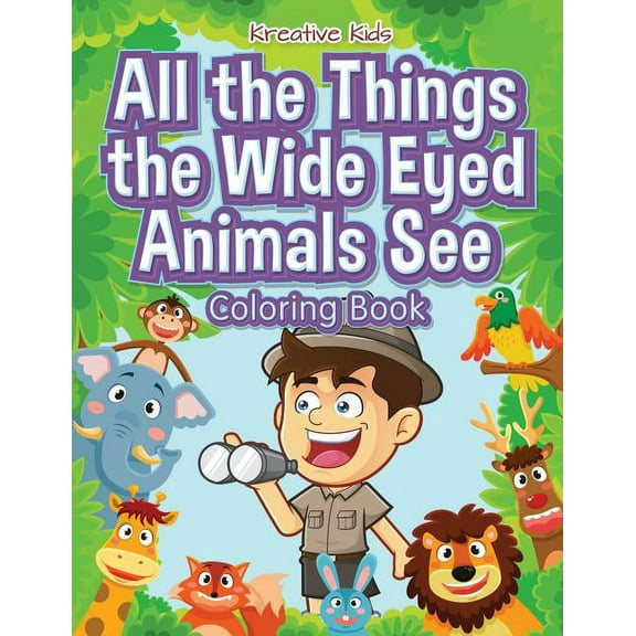 All the Things the Wide Eyed Animals See Coloring Book (Paperback)