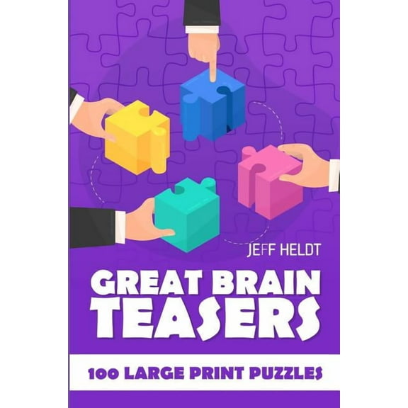 Great Brain Teasers: EntryExit Puzzles - 100 Large Print Puzzles (Logic Puzzles With Answers)