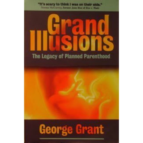 Pre-Owned Grand Illusions: The Legacy of Planned Parenthood, 9781888306521, 1888306521, Paperback, 3rd edition