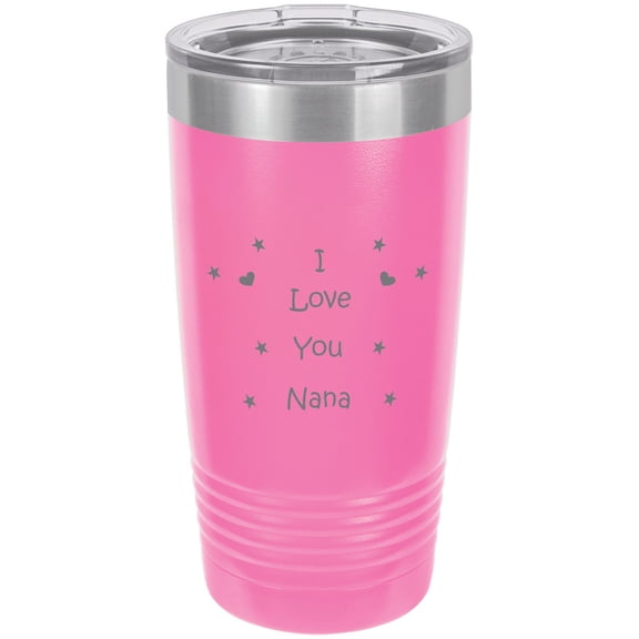 I Love you Nana! Stainless Steel Engraved Insulated Tumbler 20 Oz Travel Coffee Mug, Pink