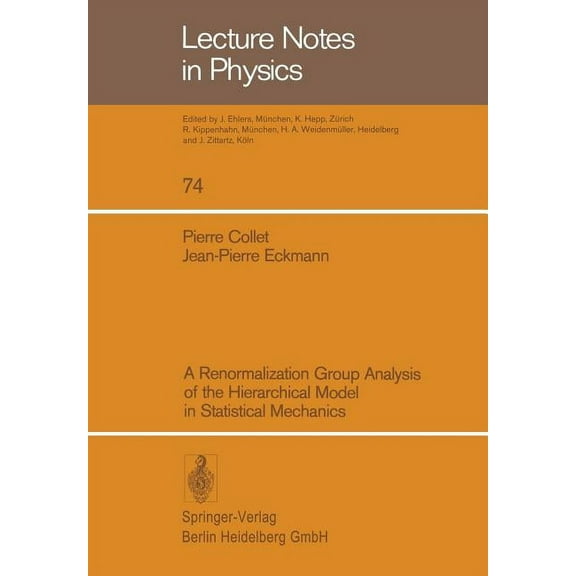 Lecture Notes in Physics A Renormalization Group Analysis of the Hierarchical Model in Statistical Mechanics, Book 74, (Paperback)