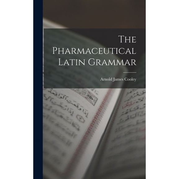 The Pharmaceutical Latin Grammar (Hardcover)