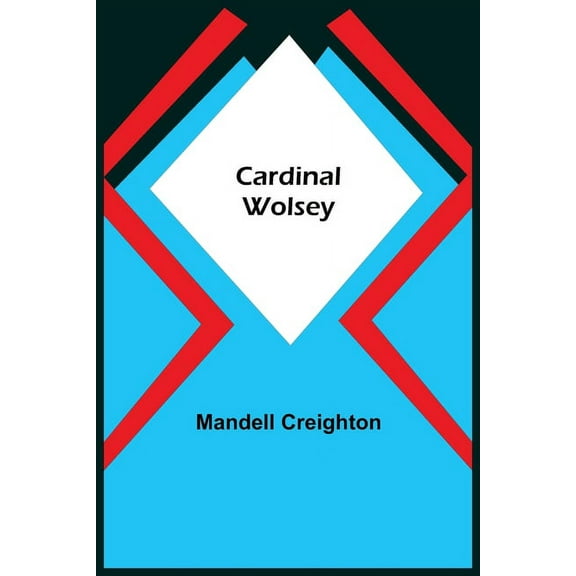 Cardinal Wolsey, (Paperback)
