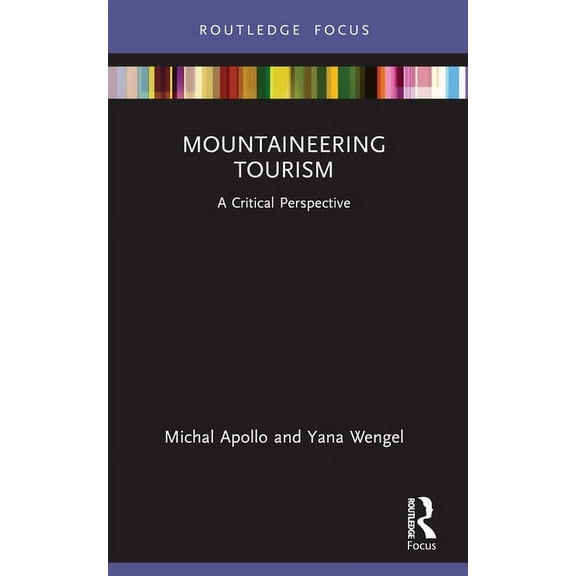 Routledge Focus on Tourism and Hospitali Mountaineering Tourism: A Critical Perspective, (Paperback)