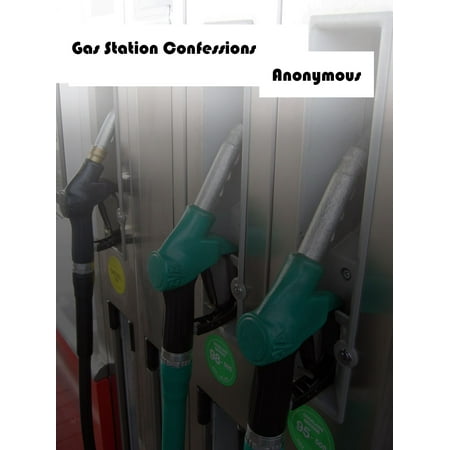 Gas Station Confessions - eBook (The Best Gas Station)