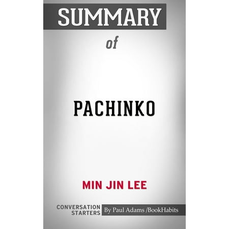 Summary of Pachinko by Min Jin Lee | Conversation Starters - (Lee Min Ho Best Photos)